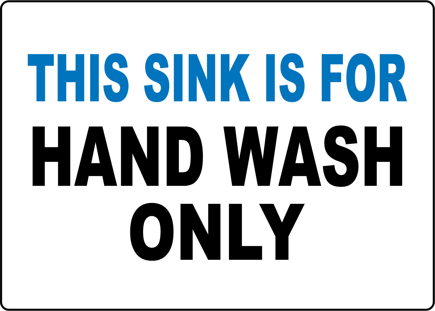 THIS SINK IS FOR HAND WASH ONLY, BUSINESS RETAIL | Adhesive Vinyl Sign Decal