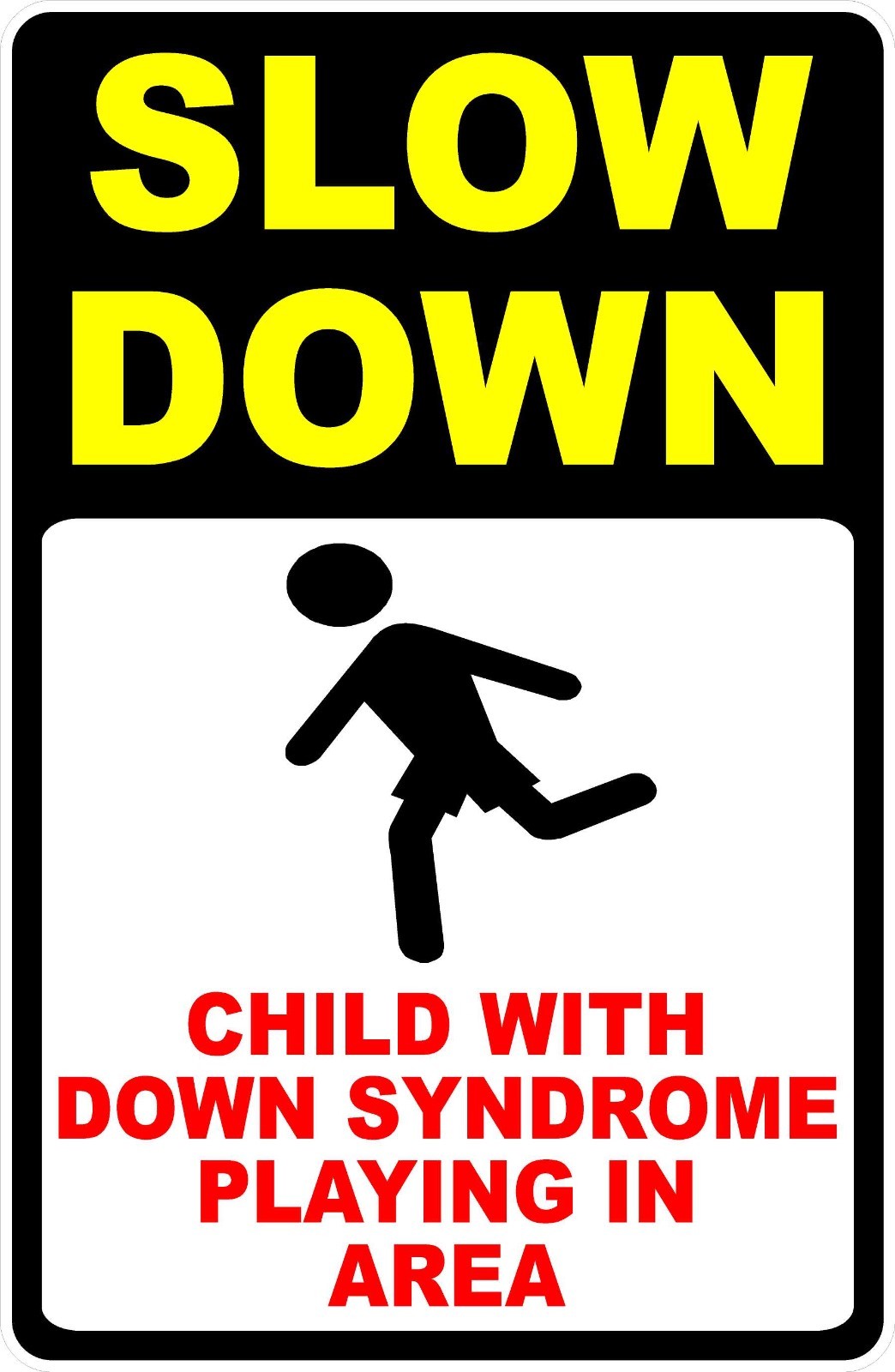 Slow Down Child with Down Syndrome Playing in Area Sign. Size Options. Children