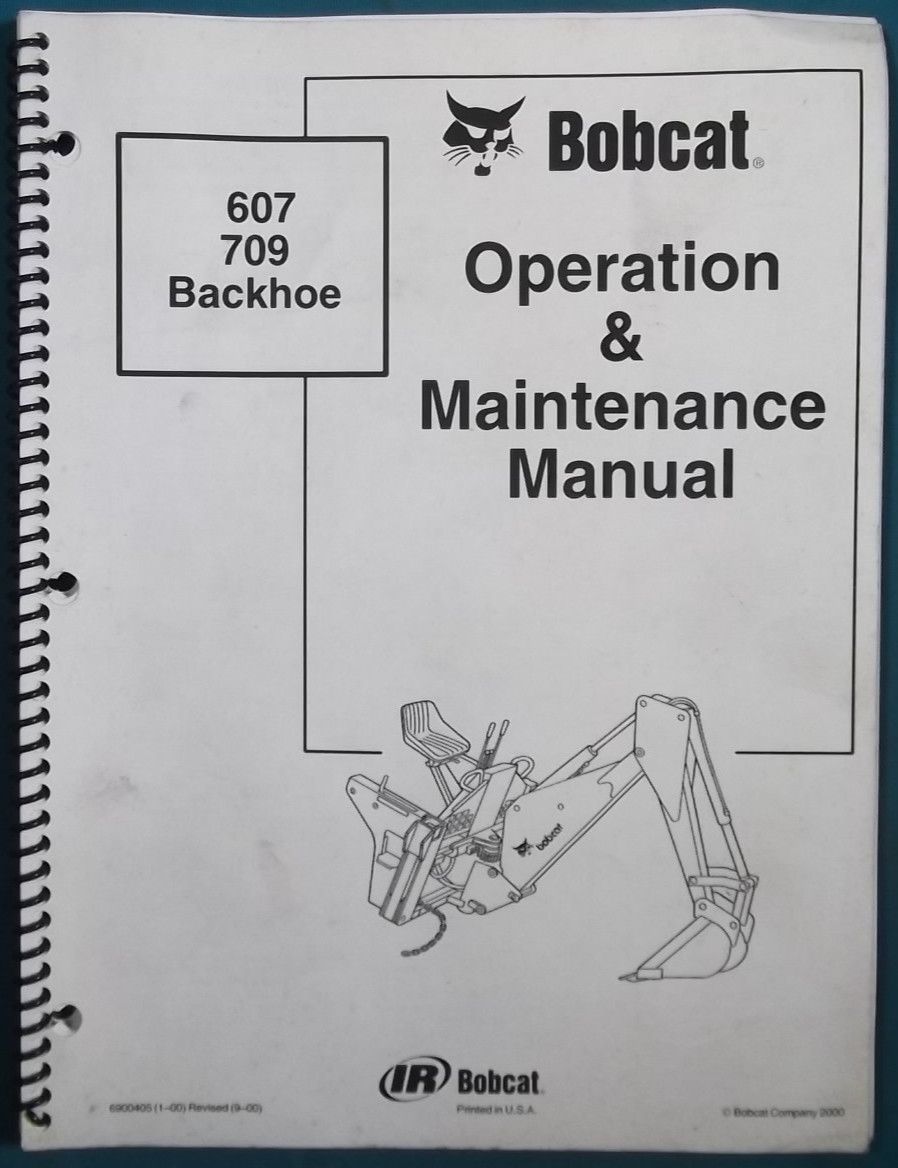 BOBCAT 607 & 709 BACKHOE OPERATION & MAINTENANCE MANUAL BOOK