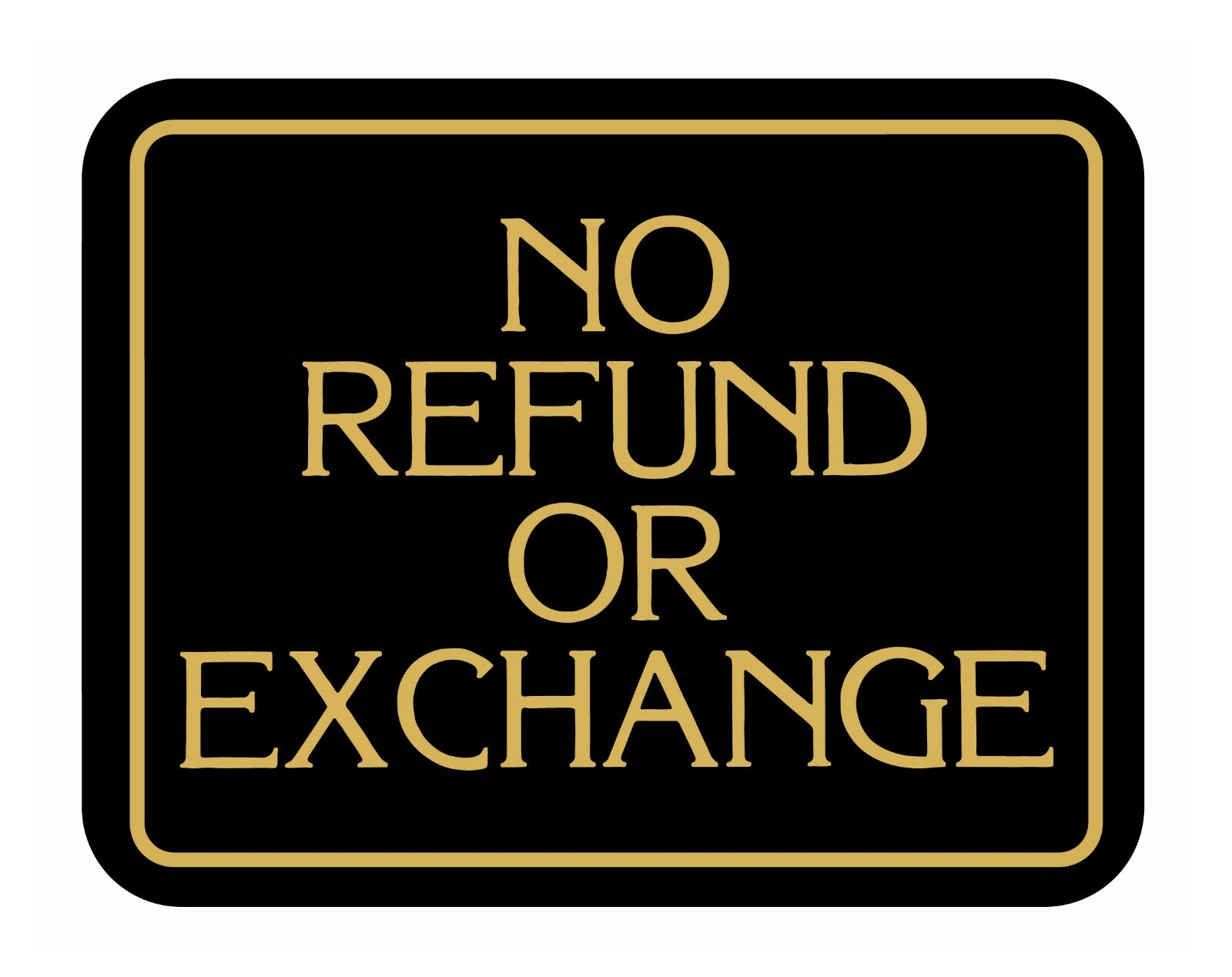 No Refund Or Exchange Retail Store Merchandise Business Store Shop Sale Sign
